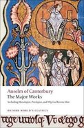Anselm of Canterbury: The Major Works (Oxford World's Classics Series) Paperback