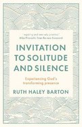 Invitation to Solitude and Silence: Experiencing God's Transforming Presence Paperback