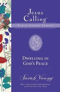 Dwelling in God's Peace (Jesus Calling Bible Study Series) Paperback