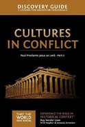 Cultures in Conflict : Paul Proclaims Jesus as Lord Part #02 (Discovery Guide) (That The World May Know Series) Paperback