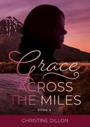 Grace Across the Miles (#06 in Grace Series) Paperback