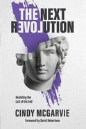 The Next Revolution: Resisting the Cult of the Self Paperback