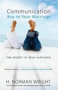 Communication: Key to Your Marriage the Secret to True Happiness Paperback