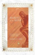 Habits of the Mind: Intellectual Life as a Christian Calling (Ivp Signature Collection) Paperback
