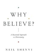 Why Believe?: A Reasoned Approach to Christianity Paperback