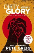 Dirty Glory - Go Where Your Best Prayers Take You (#02 in Red Moon Chronicles Series) Pb (Larger)