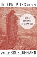 Interrupting Silence: God's Command to Speak Out Hardback