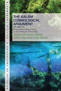 Kalam Cosmological Argument, the #01: Philosophical Arguments For the Finitude of the Past (Bloomsbury Studies In Philosophy Of Religion Series) Paperback
