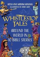 Whistlestop Tales: Around the World in 10 Bible Stories Hardback