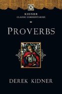 Proverbs (Kidner Classic Commentaries Series) Paperback