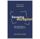 Escaping Escapism: Stop Putting Things Off. Start Taking Things On. Pb (Smaller)