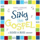Sing the Gospel (Slugs & Bugs Series) CD