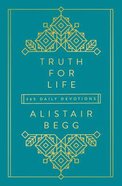 Truth For Life: 365 Daily Devotions Hardback