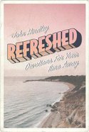 Refreshed: 30 Devotions For Your Time Away Paperback