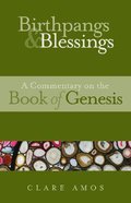 Birthpangs and Blessings: A Commentary on the Book of Genesis Paperback