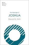 The Message of Joshua: Promise and People (Bible Speaks Today Series) Paperback