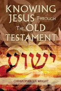 Knowing Jesus Through the Old Testament (2nd Edition) Paperback