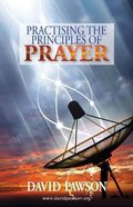 Practising the Principles of Prayer Paperback