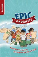 Epic Explorers Log Book (Ages 8-11) Paperback