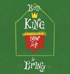 Born a King, New Life to Bring Booklet