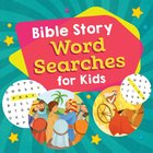 Bible Story Word Searches For Kids Paperback