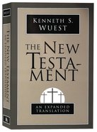 The Wuest New Testament: An Expanded Translation Paperback
