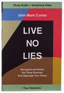 Live No Lies: Recognize and Resist the Three Enemies That Sabotage Your Peace (Study Guide Plus Streaming Video) Paperback