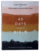 40 Days Through the Bible: The Answers to Your Deepest Longings Paperback
