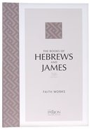 TPT Hebrews and James Faith Works (2020 Edition) Paperback