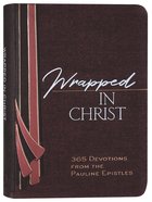 Wrapped in Christ: 365 Devotions From the Pauline Epistles Imitation Leather