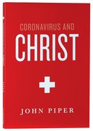 Coronavirus and Christ: What is God Doing Through the Coronavirus? Paperback