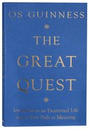 The Great Quest: Invitation to An Examined Life and a Sure Path to Meaning Paperback