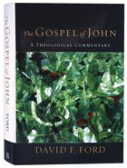 The Gospel of John: A Theological Commentary Hardback