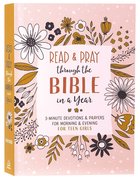 Read and Pray Through the Bible in a Year: 3-Minute Devotions & Prayers For Morning & Evening For Teen Girls (Teen Girl) Paperback