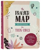 The Prayer Map Devotional For Teen Girls: 28 Weeks of Inspiration Plus Weekly Prayer Maps Hardback