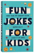 Fun Jokes For Kids: More Than 500 Squeaky-Clean, Super Silly, Laugh-It-Up Jokes Paperback