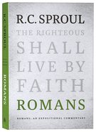 Romans: An Expositional Commentary (R C Sproul Expositional Commentaries Series) Hardback
