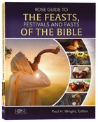 Rose Guide to the Feasts, Festivals and Fasts of the Bible (Rose Guide Series) Hardback