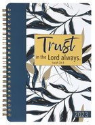 2023 12-Month Weekly Diary/Planner: Trust in the Lord Always Navy Leaves (Isaiah 26:4) Spiral