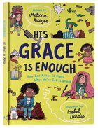 His Grace is Enough: How God Makes It Right When We've Got It Wrong Hardback