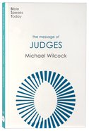 The Message of Judges (Bible Speaks Today Series) Paperback