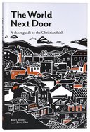 The World Next Door: A Short Guide to the Christian Faith Paperback