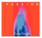 Passion: Burn Bright CD
