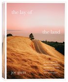 The Lay of the Land: A Self-Taught Photographer's Journey to Find Faith, Love, and Happiness Hardback