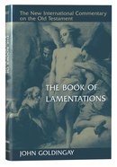 The Book of Lamentations (New International Commentary On The Old Testament Series) Hardback