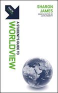 Worldview: A Student's Guide to Worldview (Track Series) Paperback
