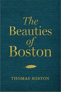 The Beauties of Boston: A Selection of the Writings of Thomas Boston Hardback