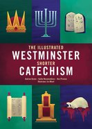 Westminster Shorter Catechism (Illustrated) Hardback
