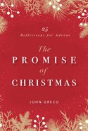 The Promise of Christmas: 25 Reflections For Advent Paperback