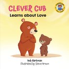 Clever Cub Learns About Love (Clever Cub Bible Stories Series) eBook